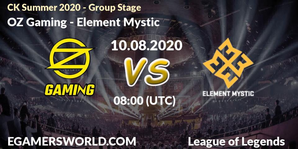 Pronósticos OZ Gaming - Element Mystic. 10.08.20. CK Summer 2020 - Group Stage - LoL