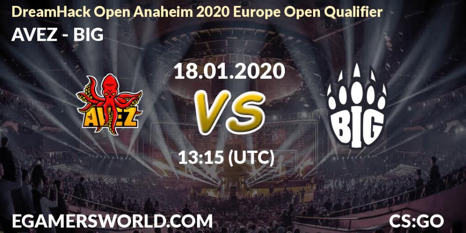 Pronósticos AVEZ - BIG. 18.01.20. DreamHack Open Anaheim 2020 Europe Open Qualifier - CS2 (CS:GO)