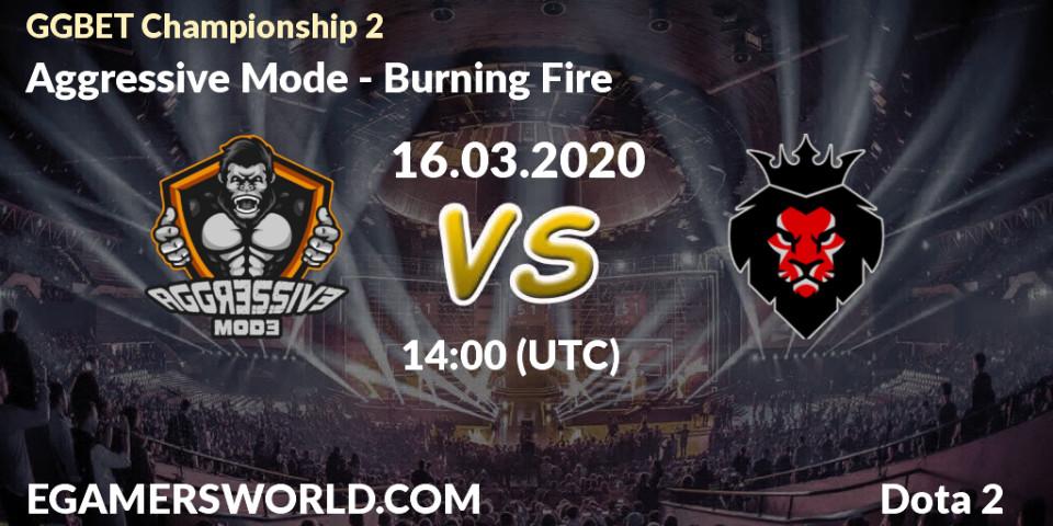 Pronósticos Aggressive Mode - Burning Fire. 16.03.2020 at 14:30. GGBET Championship 2 - Dota 2