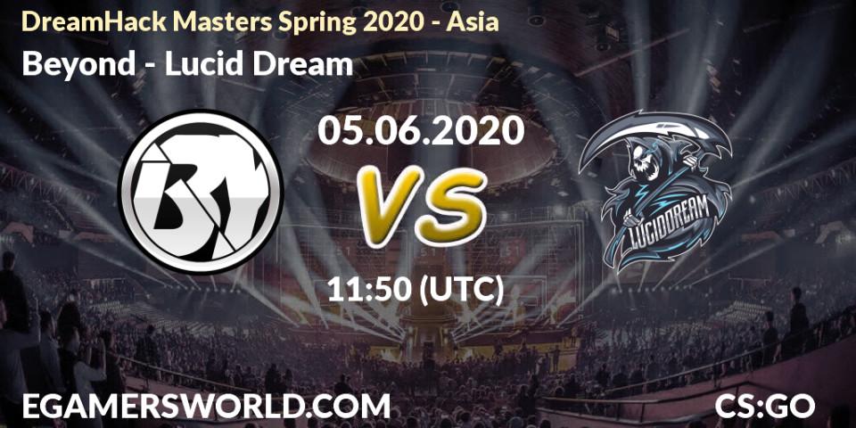 Pronósticos Beyond - Lucid Dream. 05.06.20. DreamHack Masters Spring 2020 - Asia - CS2 (CS:GO)