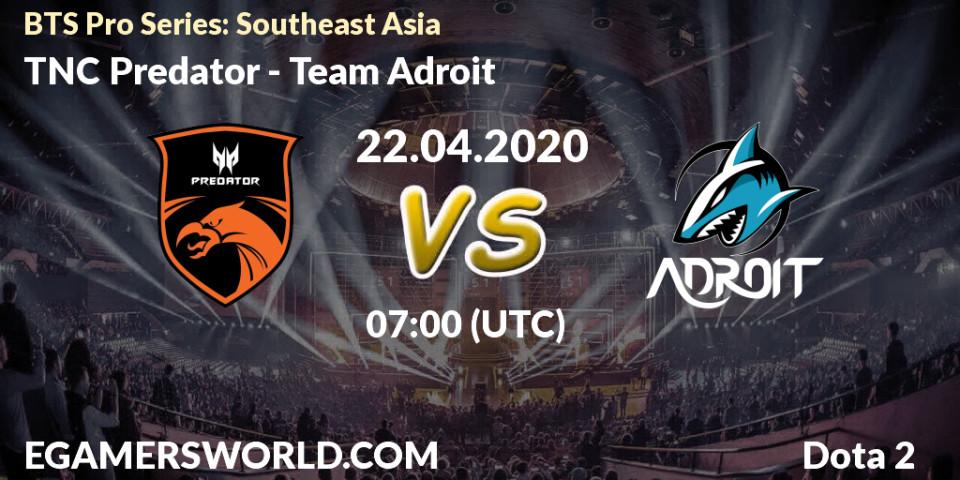 Pronósticos TNC Predator - Team Adroit. 22.04.2020 at 07:01. BTS Pro Series: Southeast Asia - Dota 2