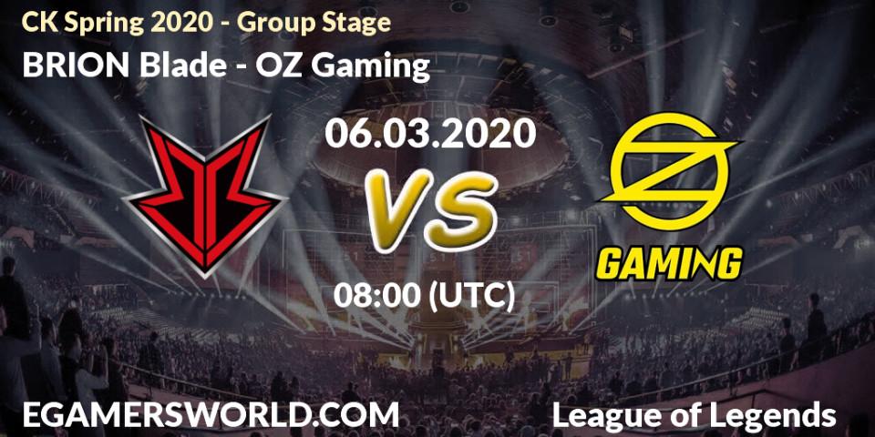 Pronósticos BRION Blade - OZ Gaming. 06.03.2020 at 08:39. CK Spring 2020 - Group Stage - LoL