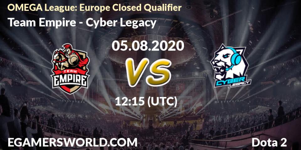 Pronósticos Team Empire - Cyber Legacy. 05.08.2020 at 12:21. OMEGA League: Europe Closed Qualifier - Dota 2