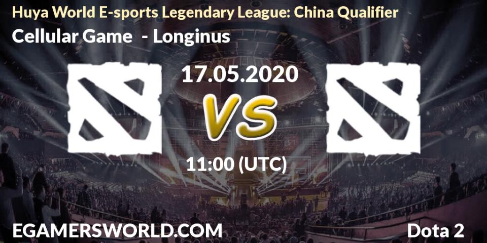 Pronósticos Cellular Game - Longinus. 17.05.20. Huya World E-sports Legendary League: China Qualifier - Dota 2