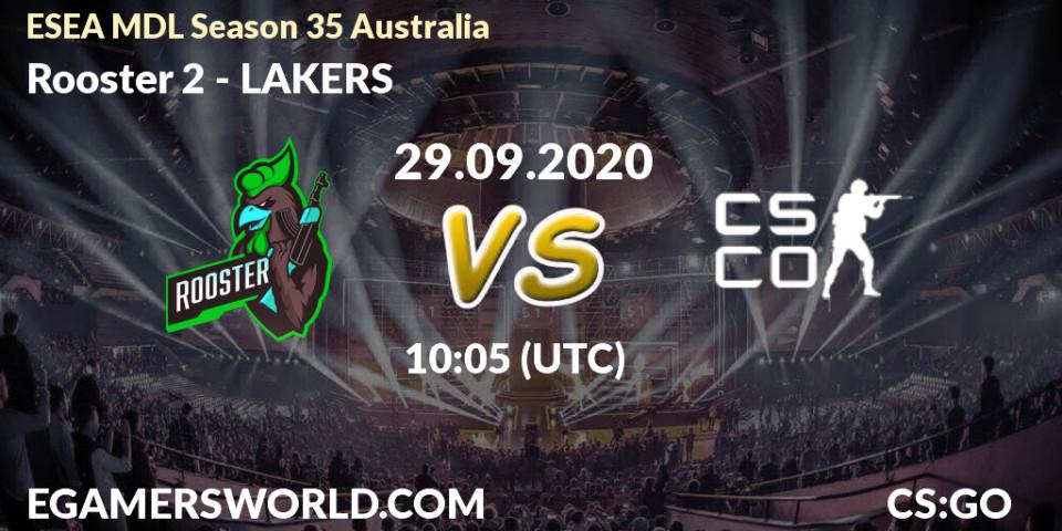 Pronósticos Rooster 2 - LAKERS. 29.09.2020 at 10:05. ESEA MDL Season 35 Australia - Counter-Strike (CS2)