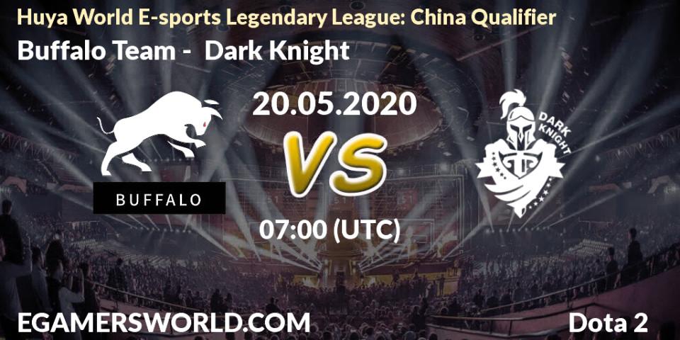 Pronósticos Buffalo Team - Dark Knight. 20.05.20. Huya World E-sports Legendary League: China Qualifier - Dota 2