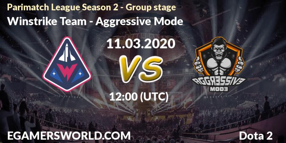Pronósticos Winstrike Team - Aggressive Mode. 11.03.2020 at 12:32. Parimatch League Season 2 - Group stage - Dota 2