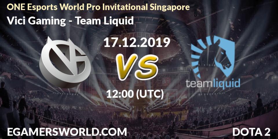 Pronósticos Vici Gaming - Team Liquid. 17.12.2019 at 11:00. ONE Esports World Pro Invitational Singapore - Dota 2