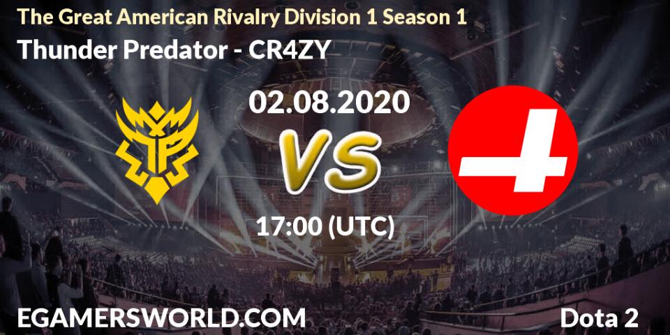 Pronósticos Thunder Predator - CR4ZY. 02.08.2020 at 17:15. The Great American Rivalry Division 1 Season 1 - Dota 2