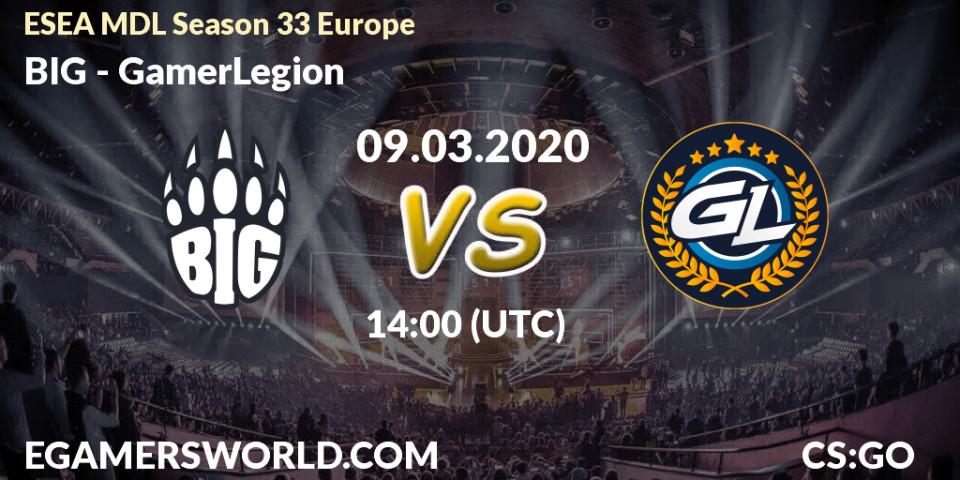 Pronósticos BIG - GamerLegion. 09.03.20. ESEA MDL Season 33 Europe - CS2 (CS:GO)
