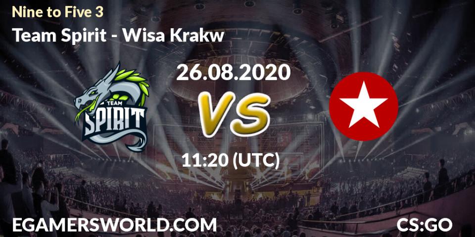 Pronósticos Team Spirit - Wisła Kraków. 26.08.2020 at 11:20. Nine to Five 3 - Counter-Strike (CS2)