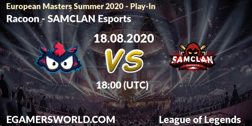 Pronósticos Racoon - SAMCLAN Esports. 18.08.2020 at 21:00. European Masters Summer 2020 - Play-In - LoL