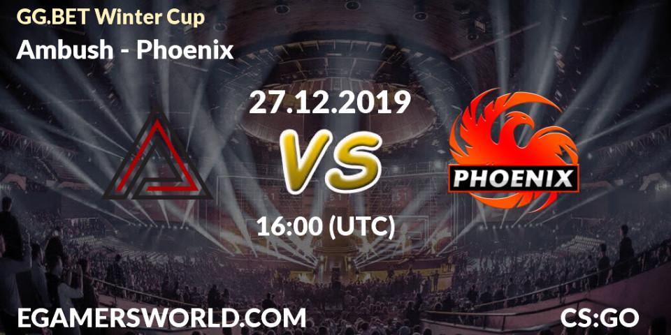 Pronósticos Ambush - Phoenix. 27.12.19. GG.BET Winter Cup - CS2 (CS:GO)