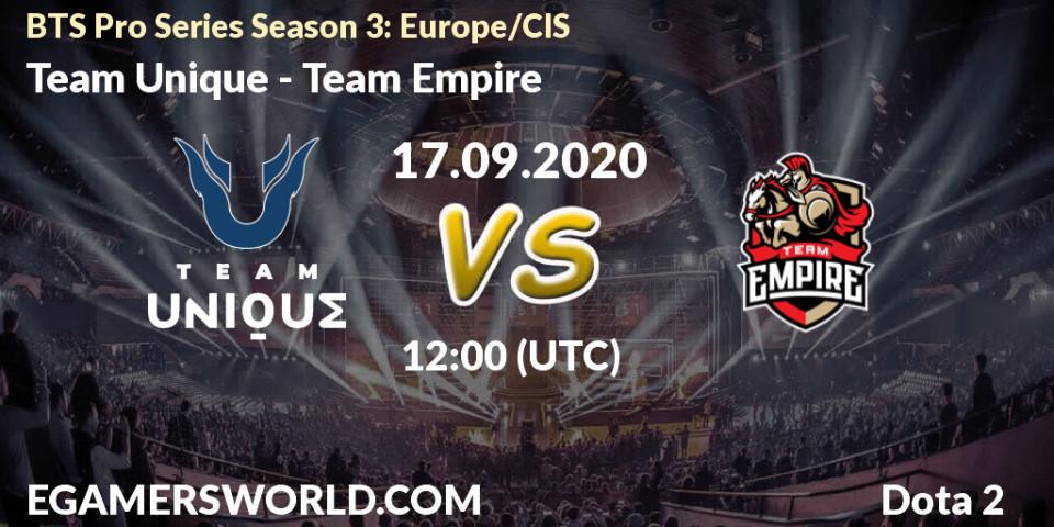 Pronósticos Team Unique - Team Empire. 17.09.2020 at 12:02. BTS Pro Series Season 3: Europe/CIS - Dota 2