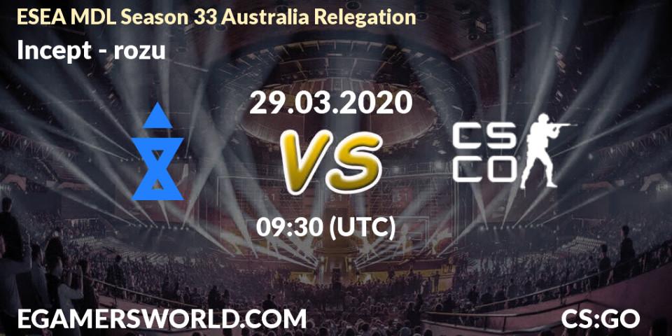 Pronósticos Incept - rozu. 29.03.20. ESEA MDL Season 33 Australia Relegation - CS2 (CS:GO)