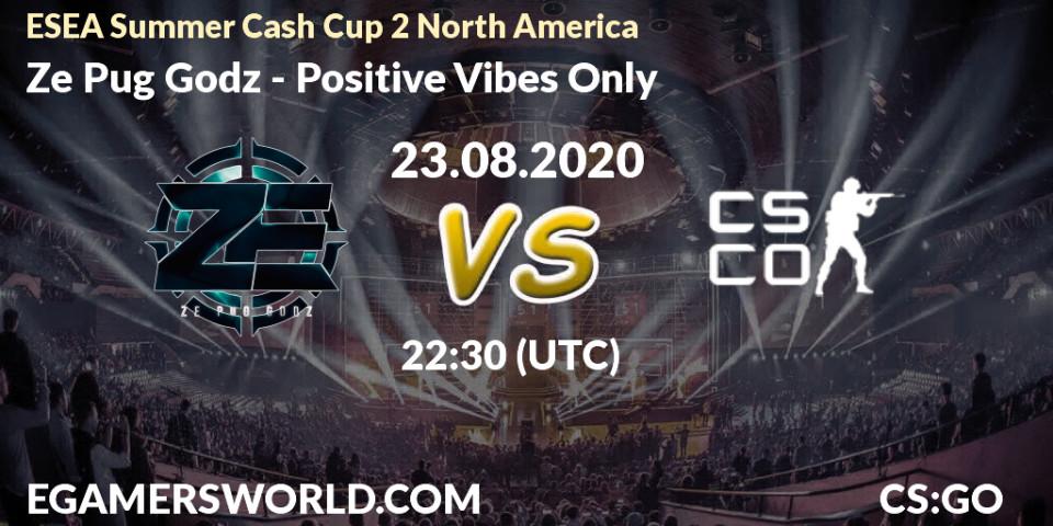 Pronósticos Ze Pug Godz - Positive Vibes Only. 23.08.2020 at 21:55. ESEA Summer Cash Cup 2 North America - Counter-Strike (CS2)