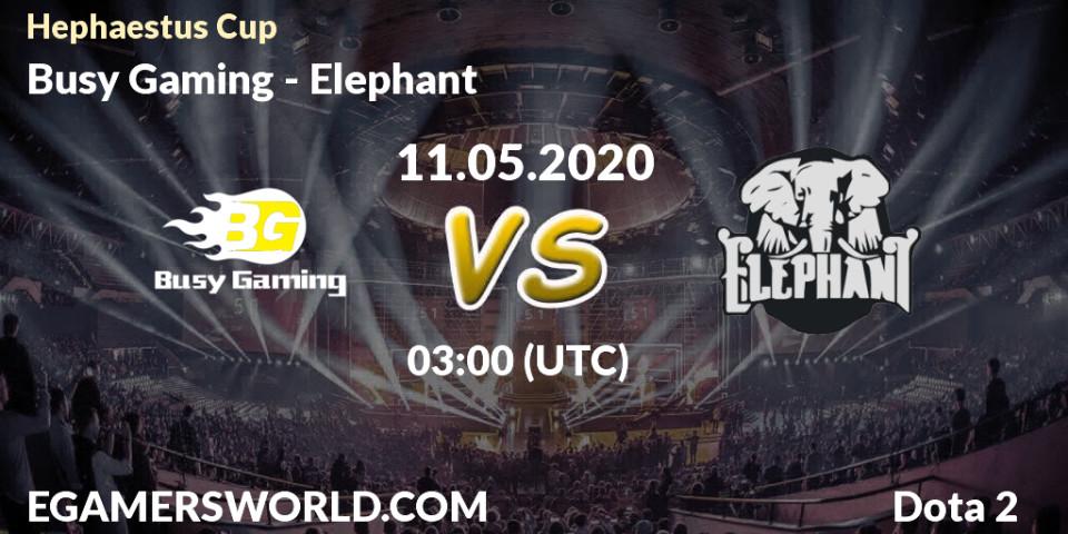 Pronósticos Busy Gaming - Elephant. 11.05.2020 at 03:22. Hephaestus Cup - Dota 2