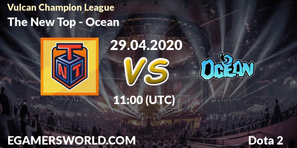Pronósticos The New Top - Ocean. 29.04.2020 at 10:57. Vulcan Champion League - Dota 2