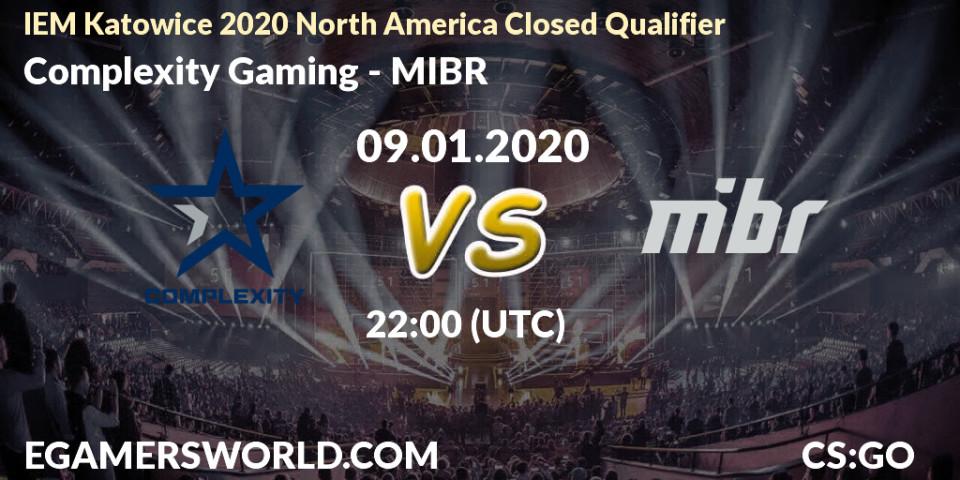 Pronósticos Complexity Gaming - MIBR. 09.01.20. IEM Katowice 2020 North America Closed Qualifier - CS2 (CS:GO)
