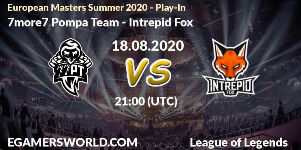 Pronósticos 7more7 Pompa Team - Intrepid Fox. 18.08.2020 at 20:00. European Masters Summer 2020 - Play-In - LoL