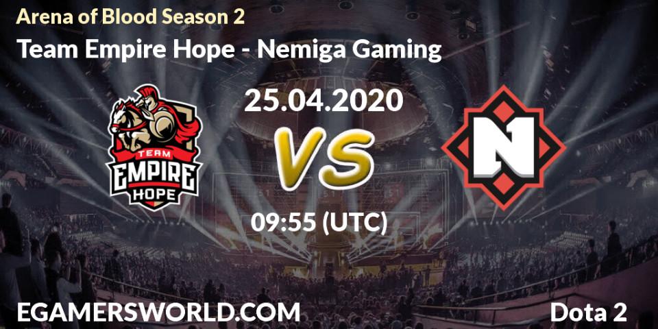 Pronósticos Team Empire Hope - Nemiga Gaming. 25.04.2020 at 10:06. Arena of Blood Season 2 - Dota 2