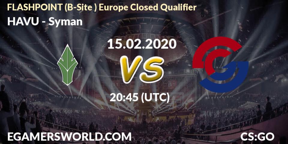 Pronósticos HAVU - Syman. 15.02.20. FLASHPOINT Europe Closed Qualifier - CS2 (CS:GO)