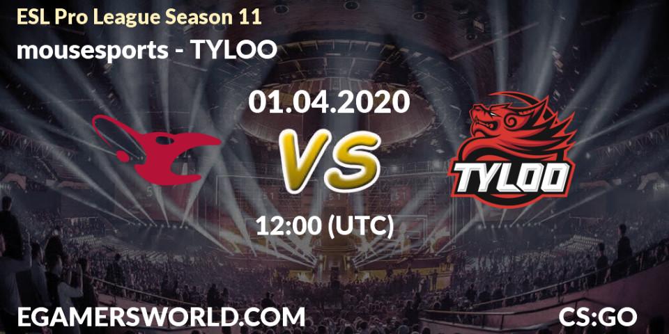 Pronósticos mousesports - TYLOO. 01.04.20. ESL Pro League Season 11: Europe - CS2 (CS:GO)