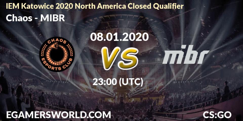 Pronósticos Chaos - MIBR. 08.01.20. IEM Katowice 2020 North America Closed Qualifier - CS2 (CS:GO)