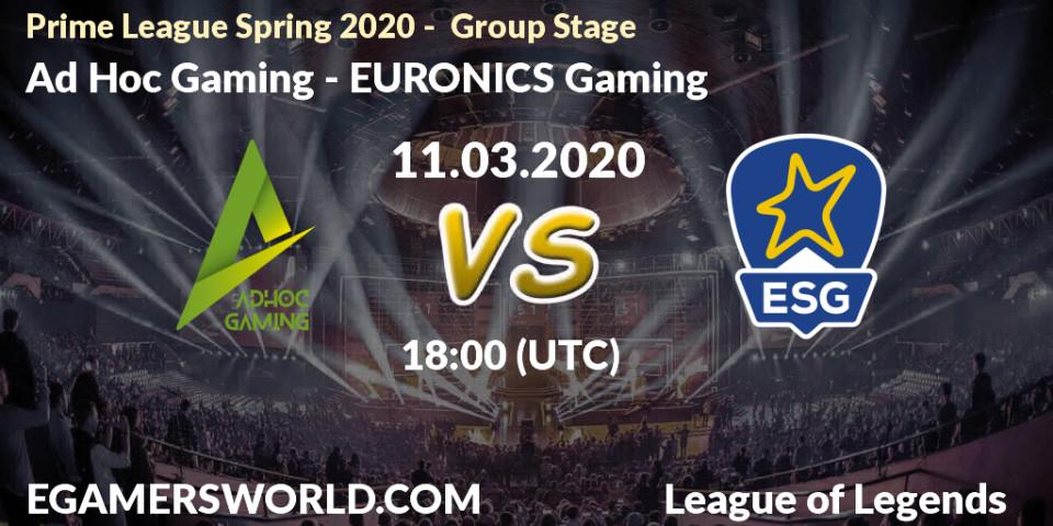Pronósticos Ad Hoc Gaming - EURONICS Gaming. 11.03.2020 at 19:00. Prime League Spring 2020 - Group Stage - LoL