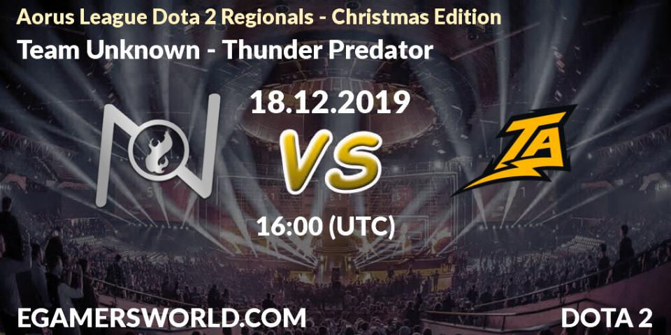 Pronósticos Team Unknown - Thunder Predator. 18.12.19. Aorus League Dota 2 Regionals - Christmas Edition - Dota 2