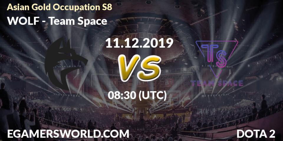 Pronósticos WOLF - Team Space. 11.12.2019 at 06:30. Asian Gold Occupation S8 - Dota 2