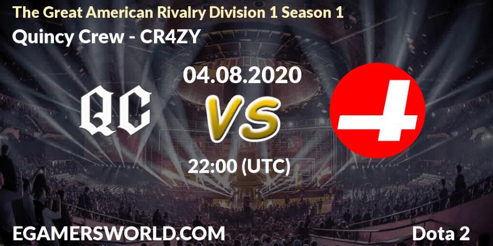 Pronósticos Quincy Crew - CR4ZY. 04.08.2020 at 20:39. The Great American Rivalry Division 1 Season 1 - Dota 2