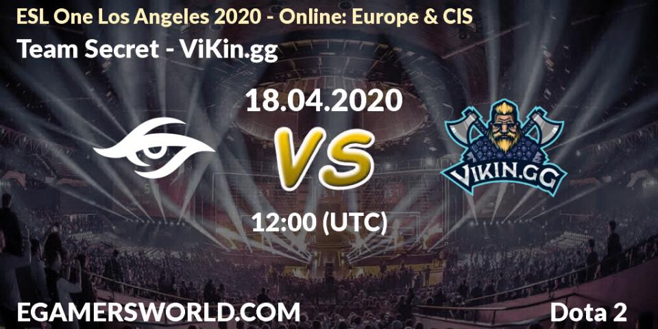 Pronósticos Team Secret - ViKin.gg. 18.04.20. ESL One Los Angeles 2020 - Online: Europe & CIS - Dota 2