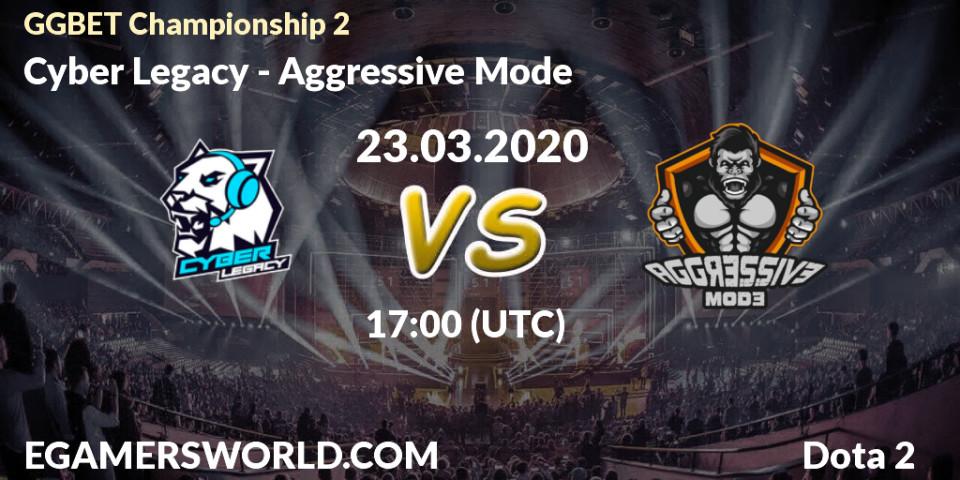 Pronósticos Cyber Legacy - Aggressive Mode. 23.03.2020 at 18:07. GGBET Championship 2 - Dota 2
