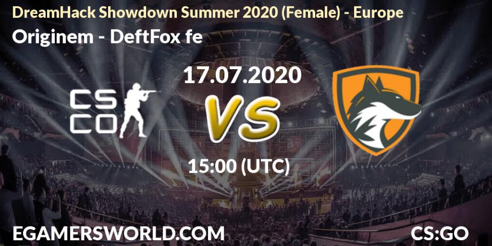 Pronósticos Originem - DeftFox fe. 17.07.2020 at 15:15. DreamHack Showdown Summer 2020 (Female) - Europe - Counter-Strike (CS2)