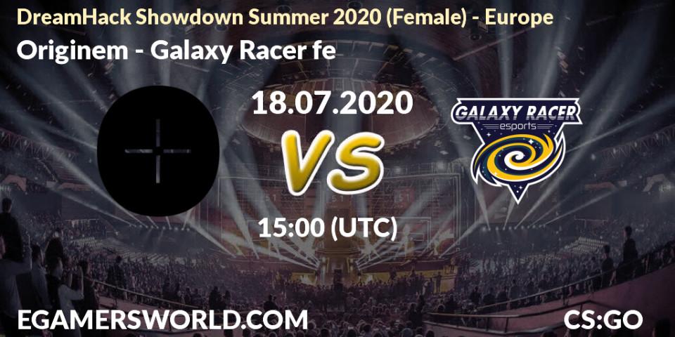 Pronósticos Originem - Galaxy Racer fe. 18.07.2020 at 15:20. DreamHack Showdown Summer 2020 (Female) - Europe - Counter-Strike (CS2)