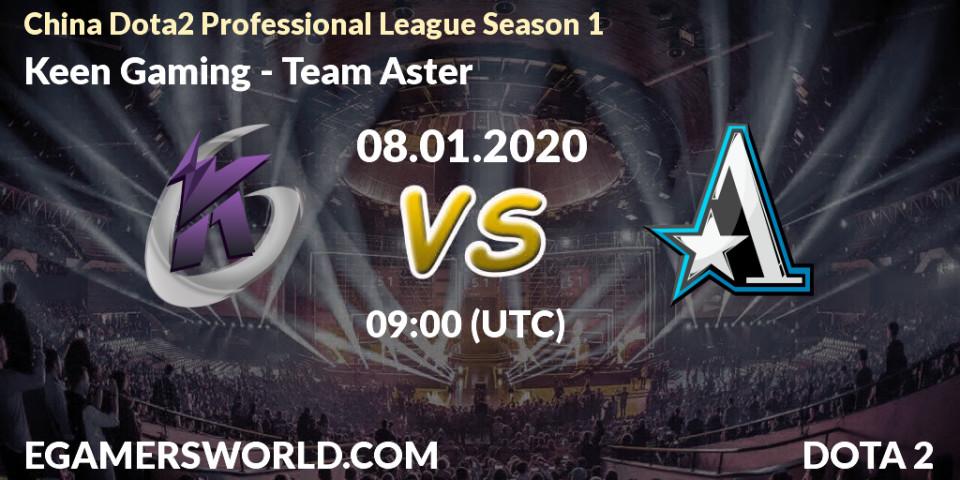 Pronósticos Keen Gaming - Team Aster. 08.01.20. China Dota2 Professional League Season 1 - Dota 2