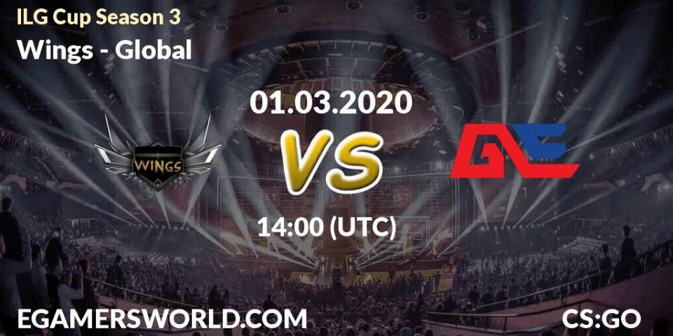 Pronósticos Wings - Global. 01.03.2020 at 14:25. ILG Cup Season 3 - Counter-Strike (CS2)