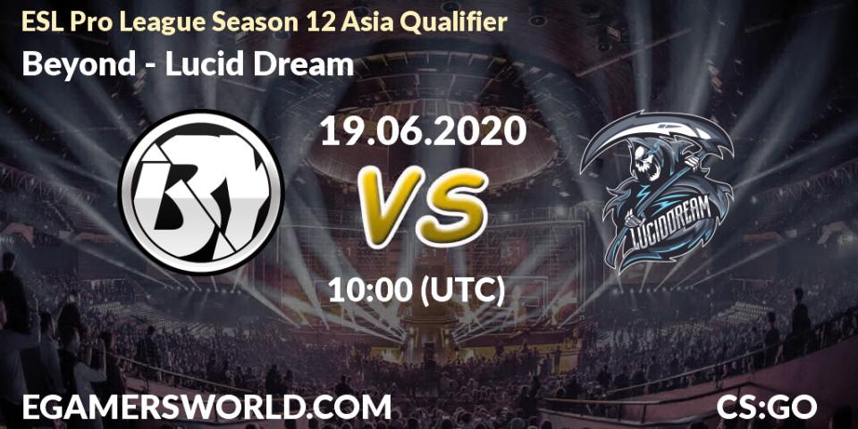 Pronósticos Beyond - Lucid Dream. 19.06.20. ESL Pro League Season 12 Asia Qualifier - CS2 (CS:GO)