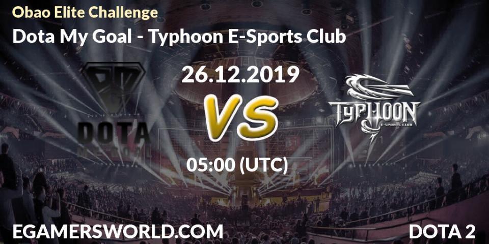 Pronósticos Dota My Goal - Typhoon E-Sports Club. 26.12.2019 at 05:00. Obao Elite Challenge - Dota 2