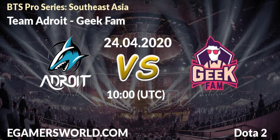 Pronósticos Team Adroit - Geek Fam. 24.04.2020 at 09:18. BTS Pro Series: Southeast Asia - Dota 2