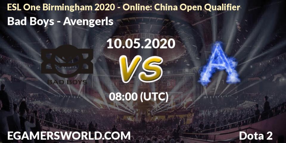 Pronósticos Bad Boys - Avengerls. 10.05.20. ESL One Birmingham 2020 - Online: China Open Qualifier - Dota 2