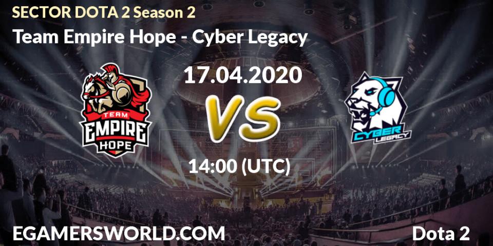 Pronósticos Team Empire Hope - Cyber Legacy. 17.04.2020 at 14:06. SECTOR DOTA 2 Season 2 - Dota 2