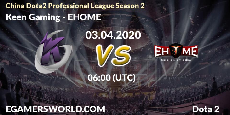 Pronósticos Keen Gaming - EHOME. 03.04.20. China Dota2 Professional League Season 2 - Dota 2