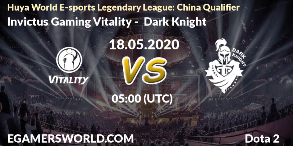 Pronósticos Invictus Gaming Vitality - Dark Knight. 18.05.20. Huya World E-sports Legendary League: China Qualifier - Dota 2