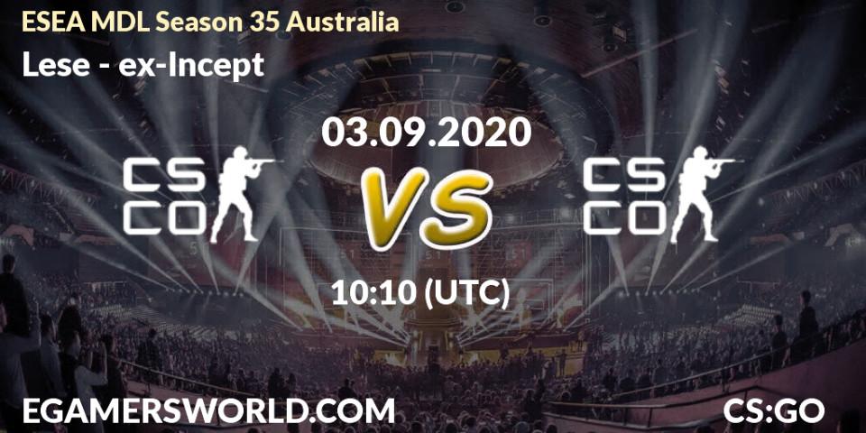 Pronósticos Lese - ex-Incept. 03.09.2020 at 10:10. ESEA MDL Season 35 Australia - Counter-Strike (CS2)