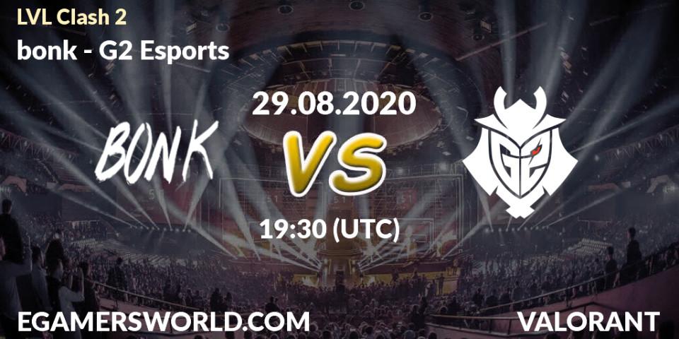 Pronósticos bonk - G2 Esports. 29.08.2020 at 19:30. LVL Clash 2 - VALORANT