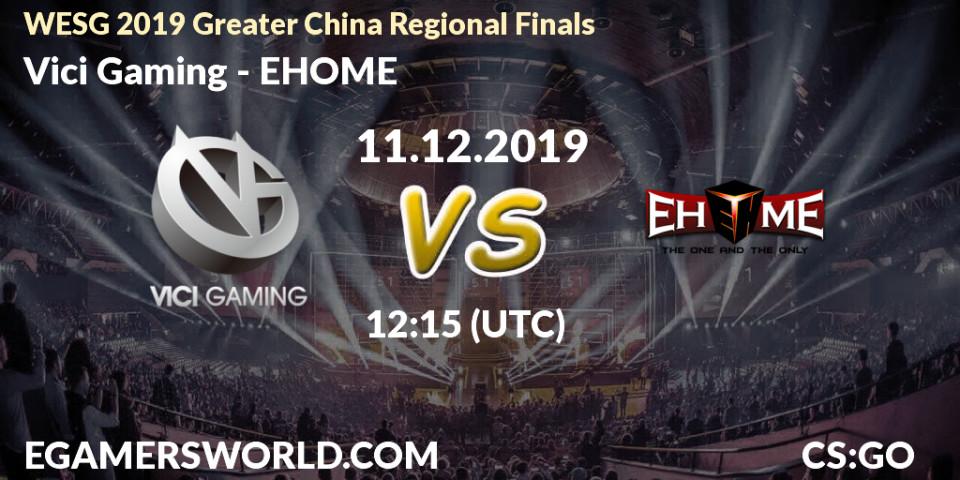Pronósticos Vici Gaming - EHOME. 11.12.19. WESG 2019 Greater China Regional Finals - CS2 (CS:GO)