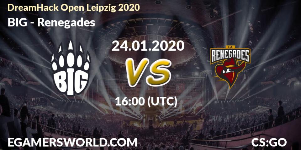 Pronósticos BIG - Renegades. 24.01.20. DreamHack Open Leipzig 2020 - CS2 (CS:GO)