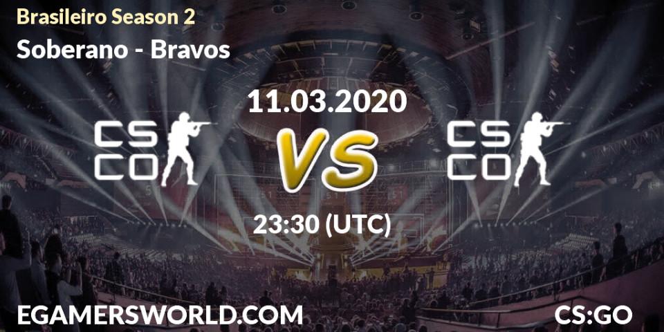 Pronósticos Soberano - Bravos. 11.03.2020 at 23:45. Brasileirão Season 2 - Counter-Strike (CS2)